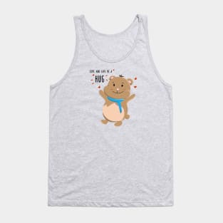 Come and give me a hug! Tank Top